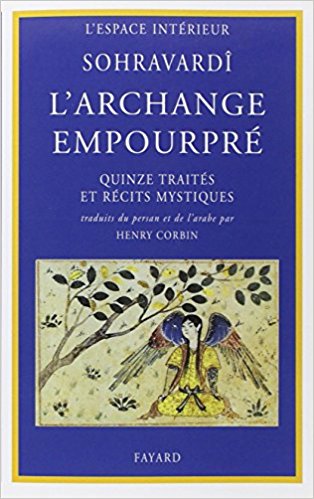 Henry Corbin - L’Archange empourpré, quinze traités et récits mystiques