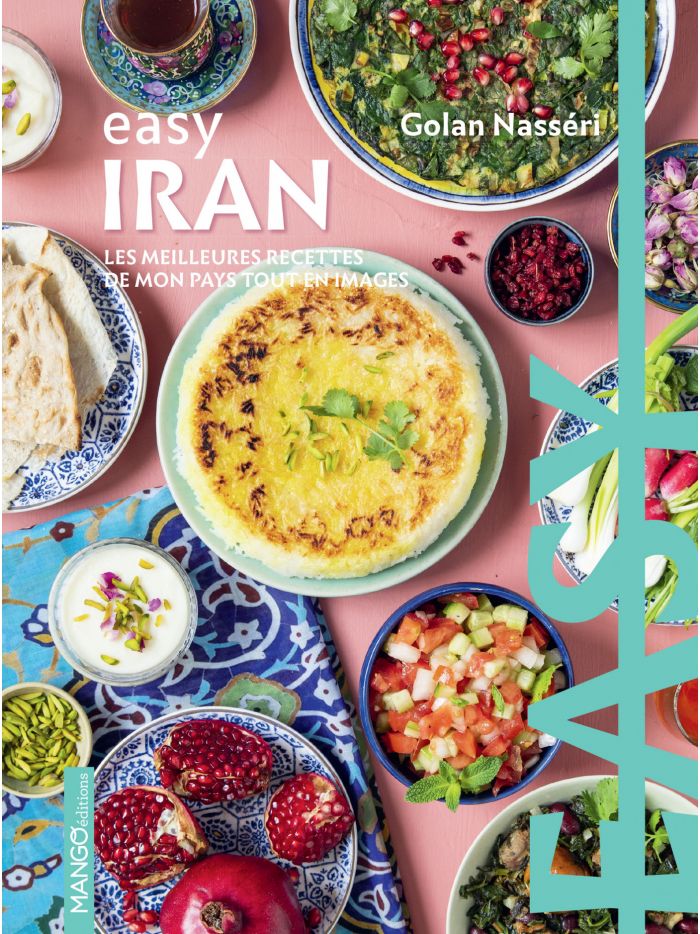 Easy Iran livre de recettes de cuisine Golan Nasséri éditions Mango