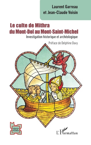 Laurent Garreau Jean-Claude Voisin Le culte de Mithra du Mont-Dol au Mont-Saint-Michel 