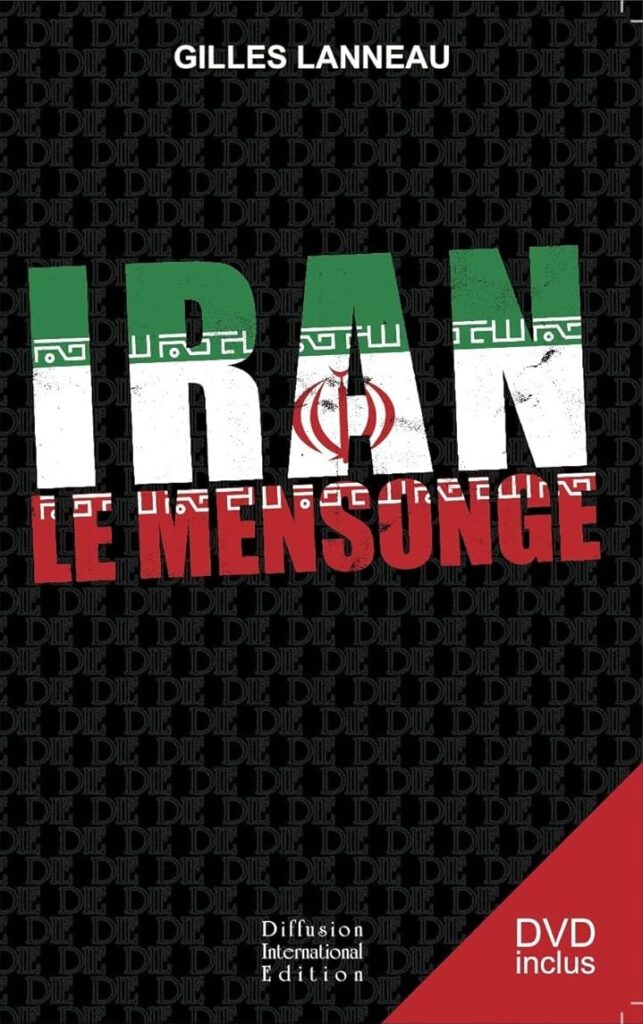 Iran, le mensonge - Gilles Lanneau